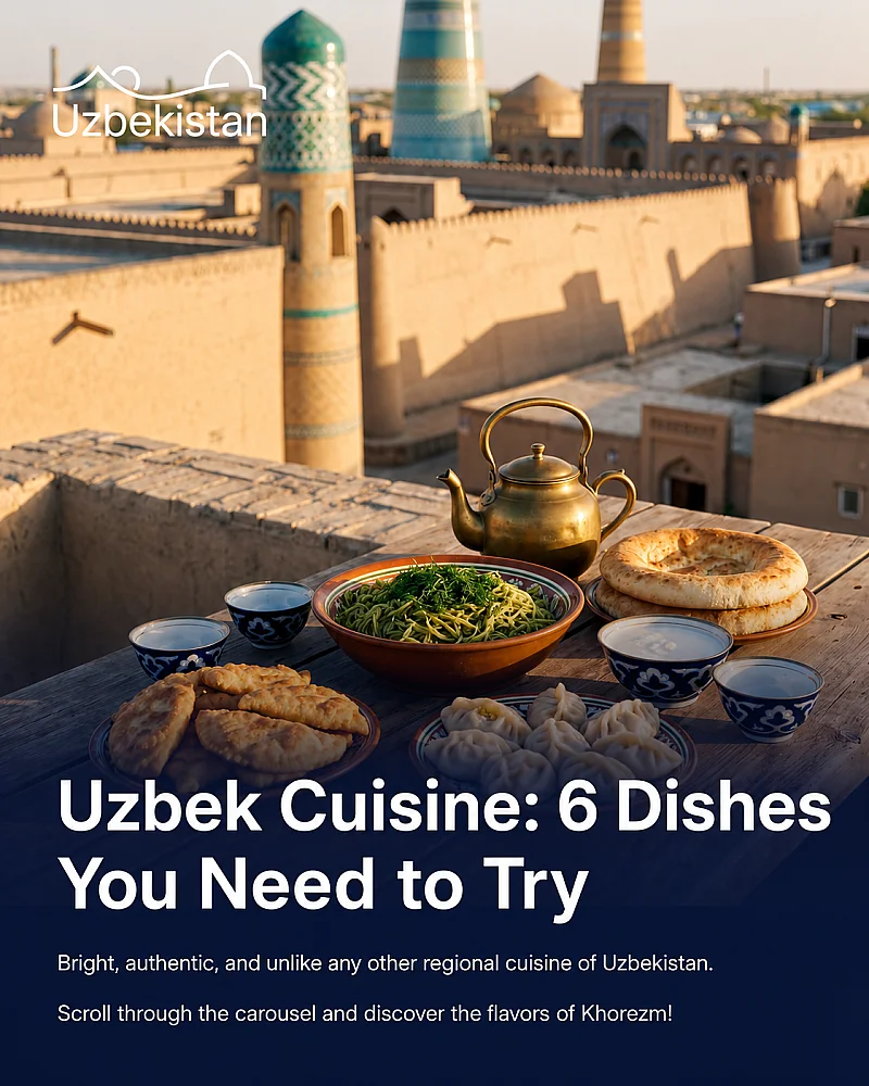 Khorezm Cuisine: 6 Dishes You Have to Try!